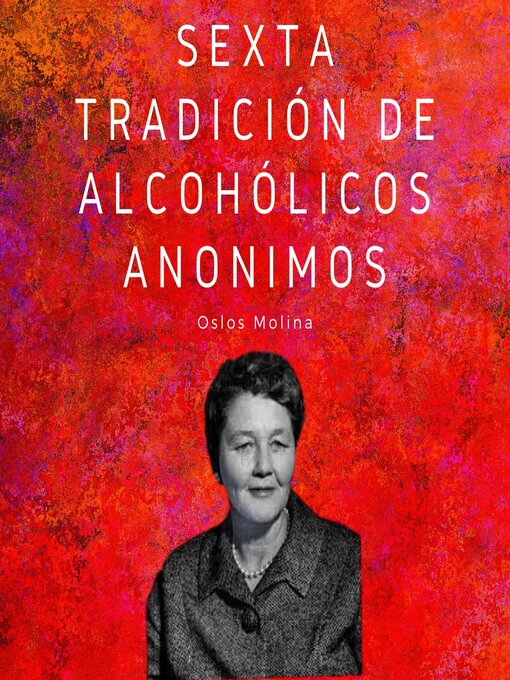 Title details for Sexta tradición de Alcohólicos Anónimos by Oslos Molina - Available